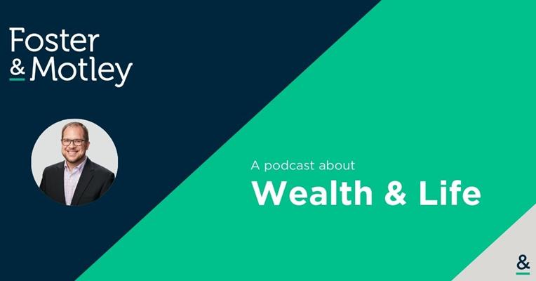 A Chat About Balance Sheets with Joe Patterson, CFP® - The Foster & Motley Podcast - A podcast about Wealth & Life